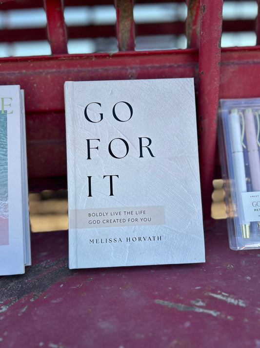 Go for it by Melissa Horvath