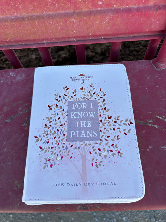 FOR I KNOW THE PLANS- 365 day Devotional